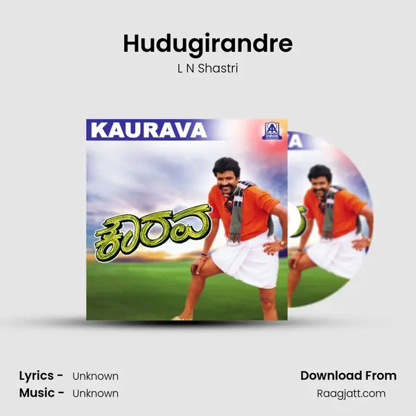 Hudugirandre - L N Shastri album cover 