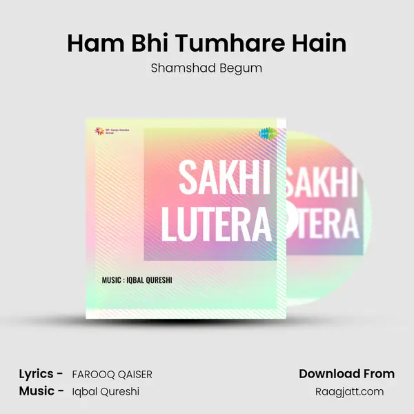 Ham Bhi Tumhare Hain - Shamshad Begum mp3 song