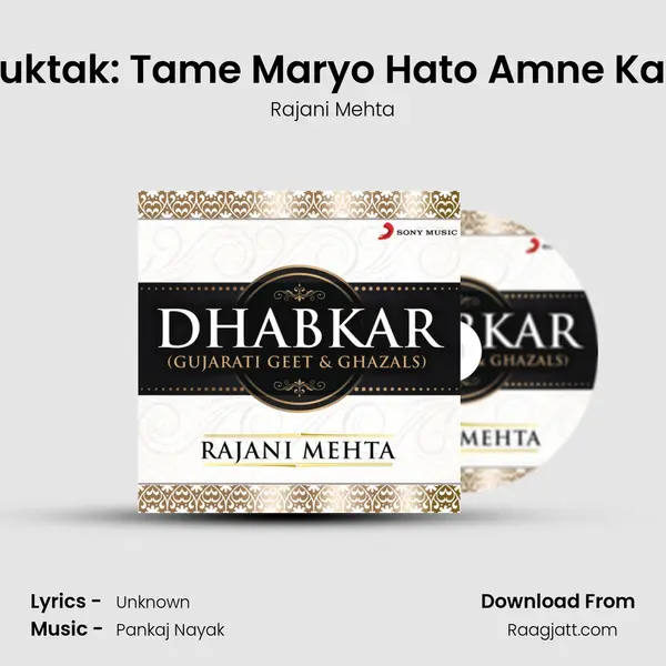 Muktak: Tame Maryo Hato Amne Kadi mp3 song