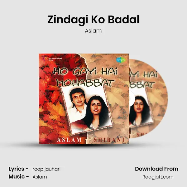 Zindagi Ko Badal - Aslam album cover 