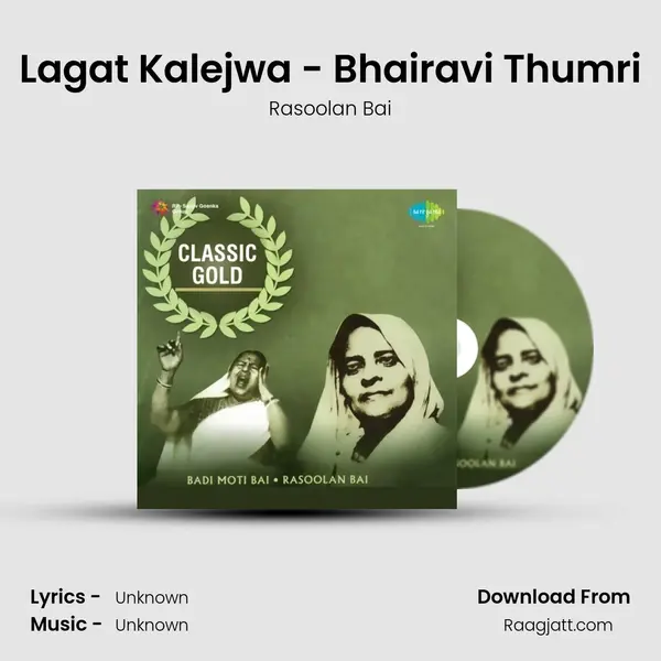 Lagat Kalejwa - Bhairavi Thumri - Rasoolan Bai album cover 