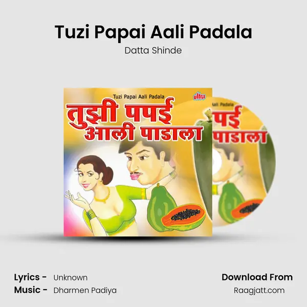 Tuzi Papai Aali Padala - Datta Shinde album cover 