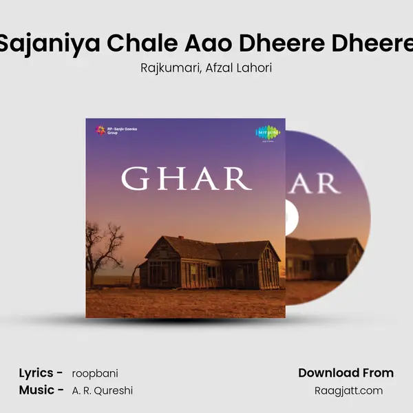 Sajaniya Chale Aao Dheere Dheere mp3 song