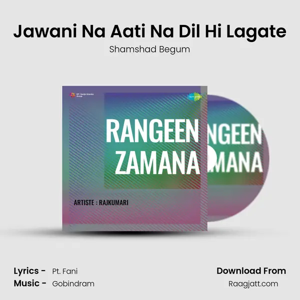 Jawani Na Aati Na Dil Hi Lagate - Shamshad Begum album cover 