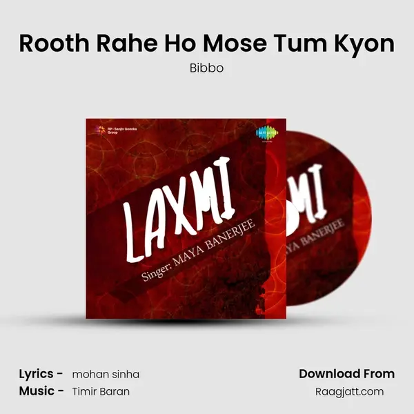 Rooth Rahe Ho Mose Tum Kyon mp3 song