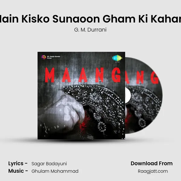 Main Kisko Sunaoon Gham Ki Kahani - G. M. Durrani album cover 