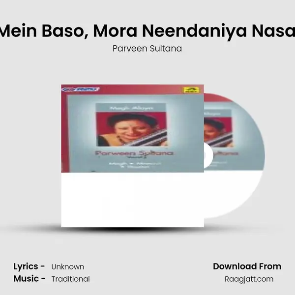 Mere Nain Mein Baso, Mora Neendaniya Nasani - Khayal mp3 song