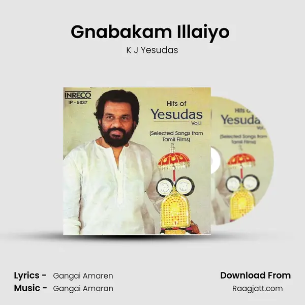 Gnabakam Illaiyo (K.J.Yesudas ) mp3 song