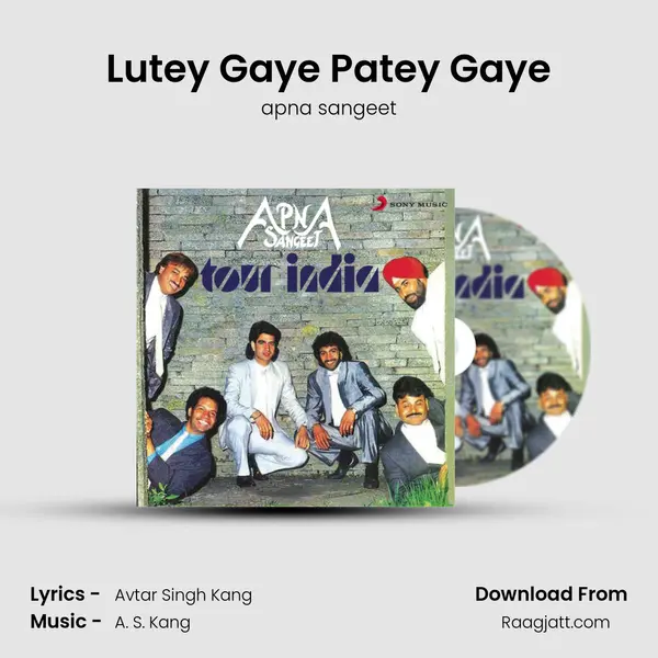 Lutey Gaye Patey Gaye - apna sangeet album cover 