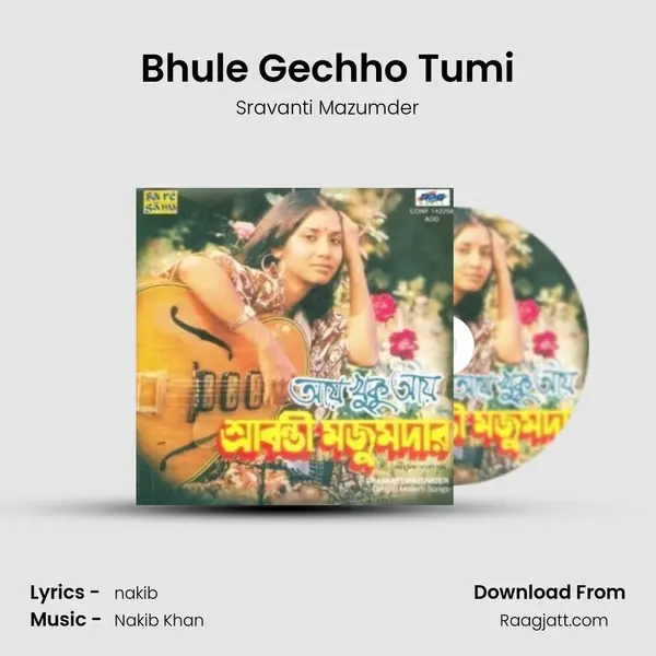 Bhule Gechho Tumi mp3 song