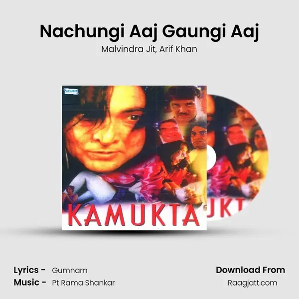 Nachungi Aaj Gaungi Aaj mp3 song