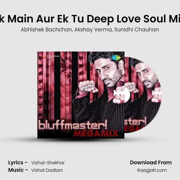 Ek Main Aur Ek Tu Deep Love Soul Mix mp3 song