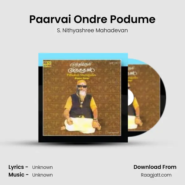 Paarvai Ondre Podume - S. Nithyashree Mahadevan mp3 song