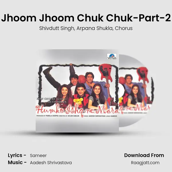 Jhoom Jhoom Chuk Chuk-Part-2 mp3 song