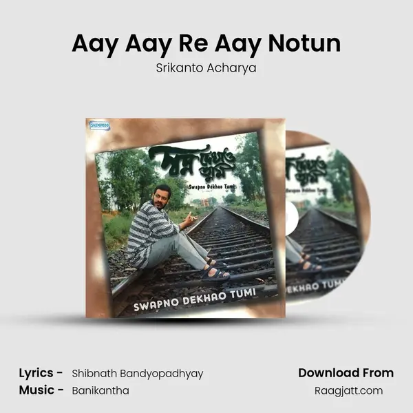 Aay Aay Re Aay Notun - Srikanto Acharya album cover 