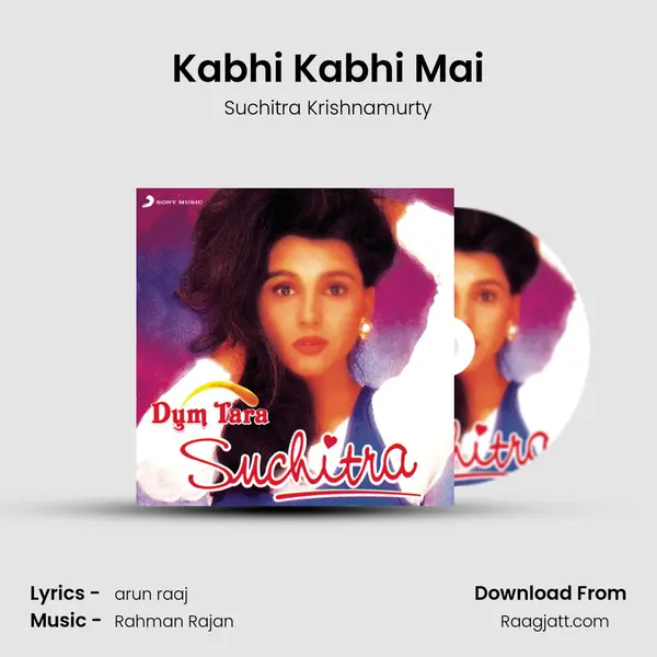 Kabhi Kabhi Mai - Suchitra Krishnamurty album cover 