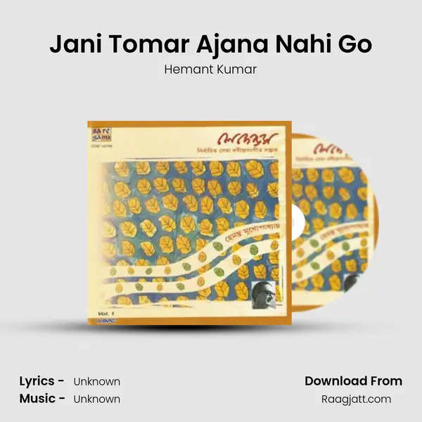 Jani Tomar Ajana Nahi Go - Hemant Kumar album cover 