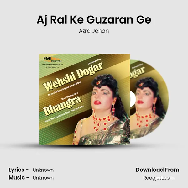 Aj Ral Ke Guzaran Ge mp3 song