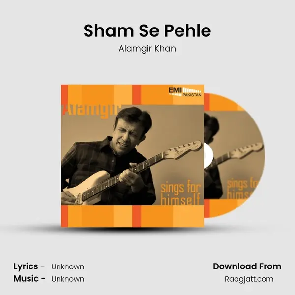 Sham Se Pehle - Alamgir Khan mp3 song