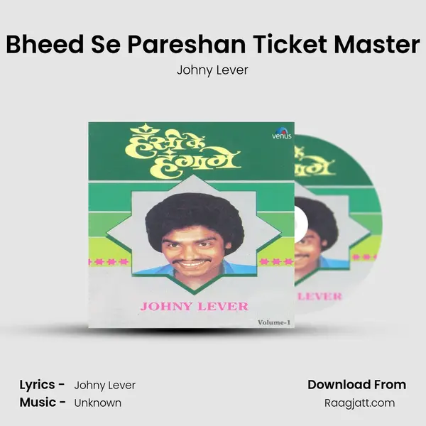 Bheed Se Pareshan Ticket Master - Johny Lever album cover 