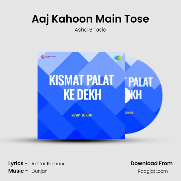 Aaj Kahoon Main Tose mp3 song