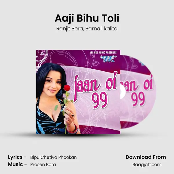 Aaji Bihu Toli mp3 song