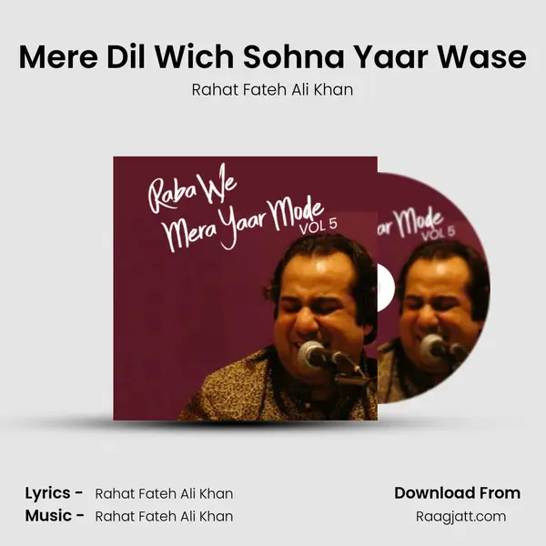 Mere Dil Wich Sohna Yaar Wase - Rahat Fateh Ali Khan album cover 