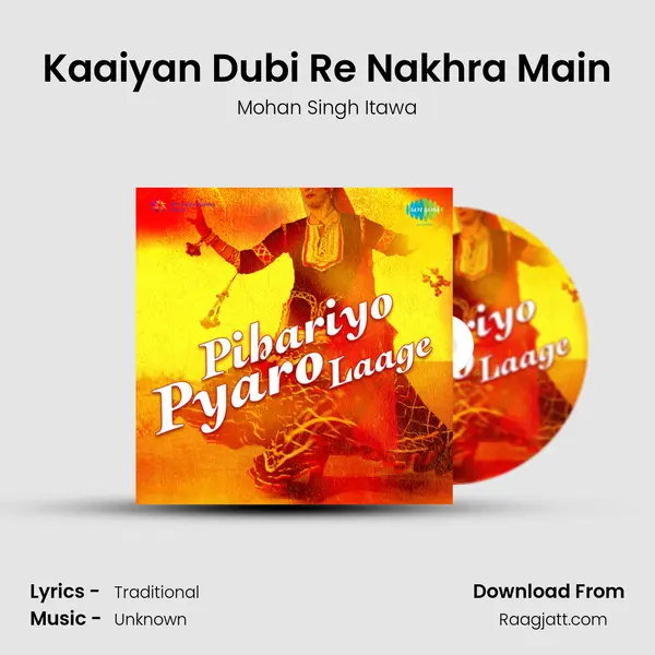 Kaaiyan Dubi Re Nakhra Main mp3 song