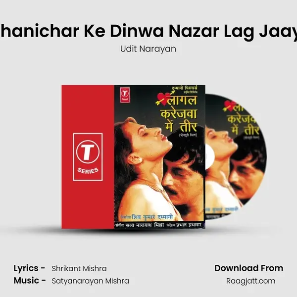 Shanichar Ke Dinwa Nazar Lag Jaayi - Udit Narayan album cover 