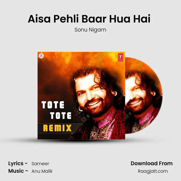 Aisa Pehli Baar Hua Hai (Remix) - Sonu Nigam mp3 song