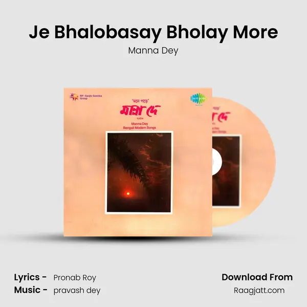 Je Bhalobasay Bholay More - Manna Dey mp3 song