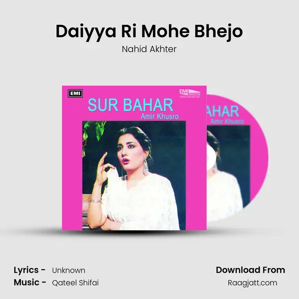 Daiyya Ri Mohe Bhejo - Nahid Akhter album cover 