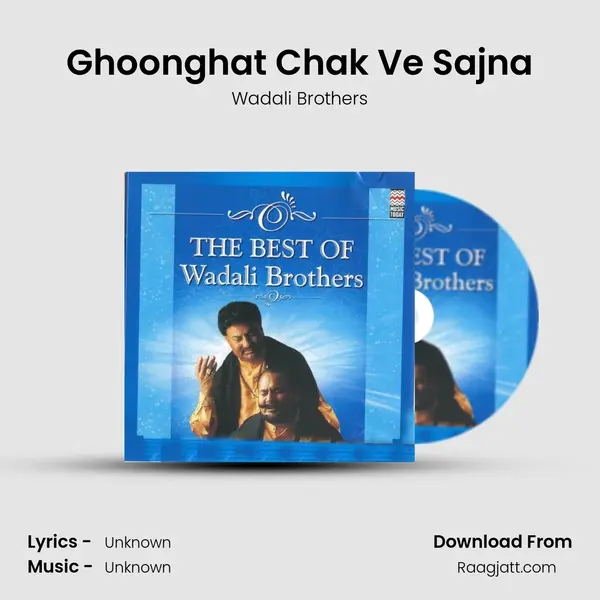 Ghoonghat Chak Ve Sajna - Wadali Brothers album cover 