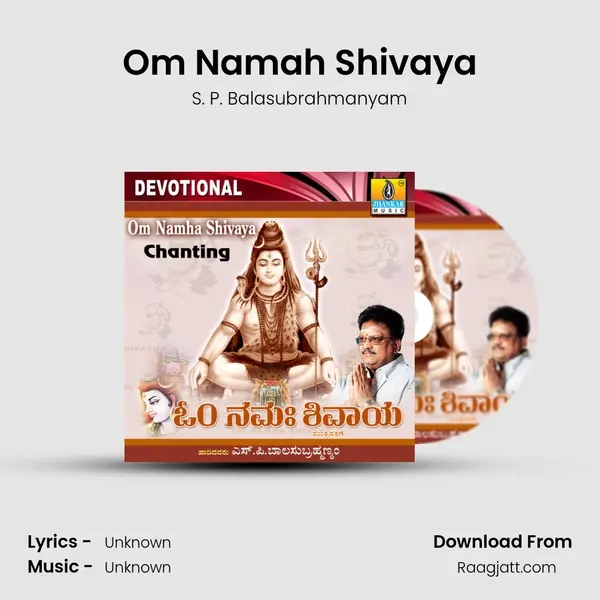 Om Namah Shivaya - S. P. Balasubrahmanyam mp3 song