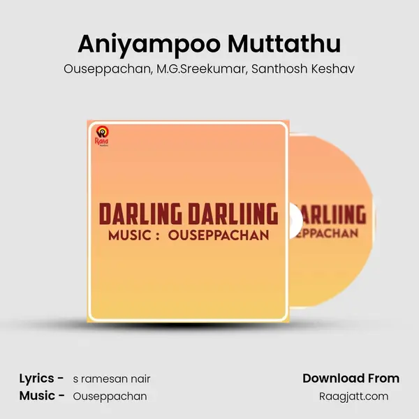 Aniyampoo Muttathu mp3 song