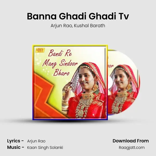 Banna Ghadi Ghadi Tv mp3 song