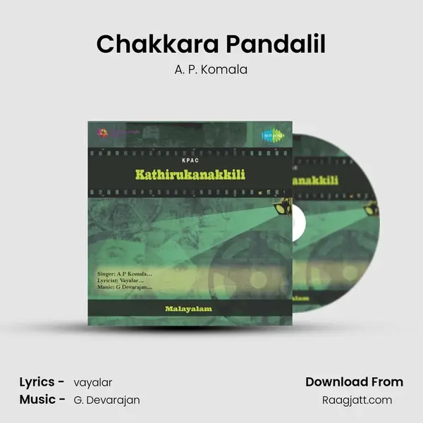 Chakkara Pandalil - A. P. Komala album cover 