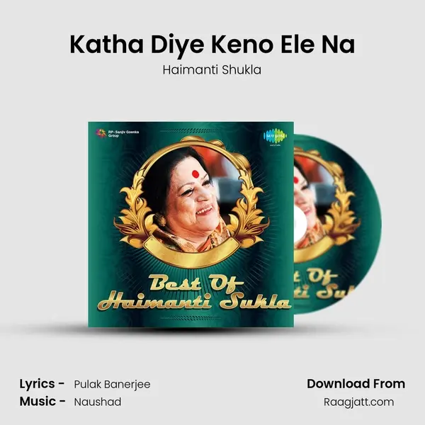 Katha Diye Keno Ele Na mp3 song