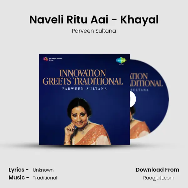 Naveli Ritu Aai - Khayal - Parveen Sultana album cover 