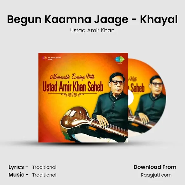 Begun Kaamna Jaage - Khayal - Ustad Amir Khan album cover 