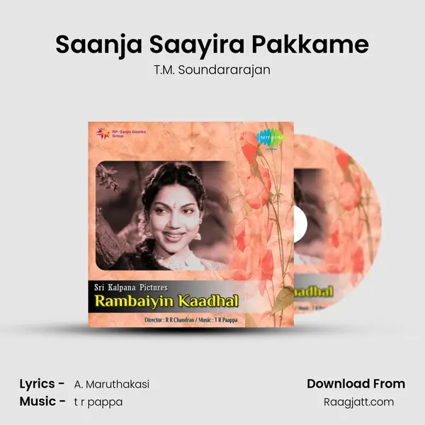 Saanja Saayira Pakkame - T.M. Soundararajan mp3 song