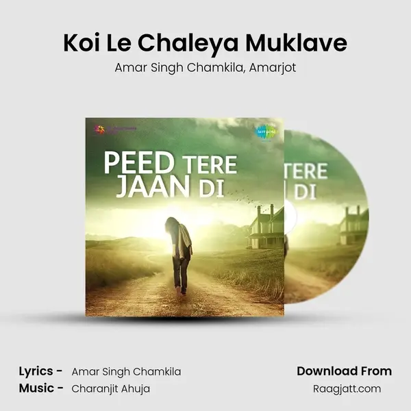 Koi Le Chaleya Muklave - Amar Singh Chamkila album cover 