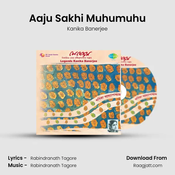 Aaju Sakhi Muhumuhu - Kanika Banerjee album cover 