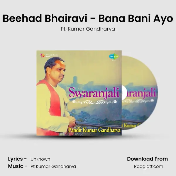 Beehad Bhairavi - Bana Bani Ayo mp3 song