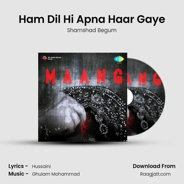 Ham Dil Hi Apna Haar Gaye - Shamshad Begum album cover 