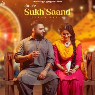 Sukh Saand Gulab Sidhu Mp3 Song